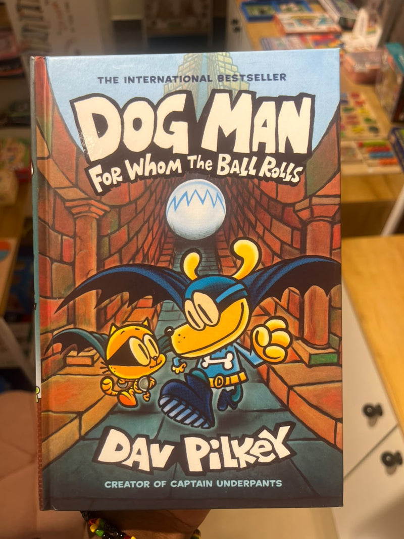 Dog Man: For Whom the Ball Rolls Graphic Novel