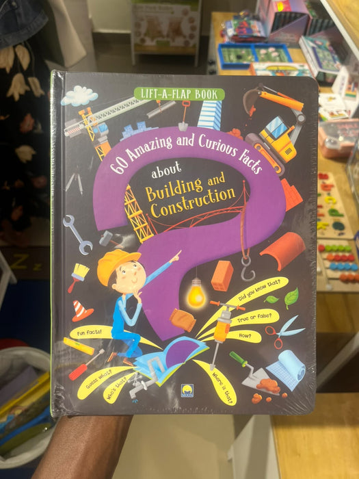 60 Amazing and Curious Facts About Building and Construction Lift-A-Flap Book
